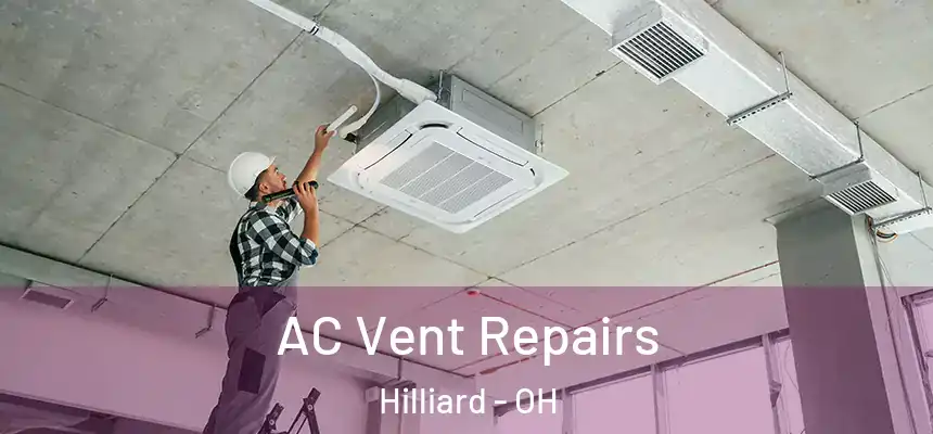  AC Vent Repairs Hilliard - OH