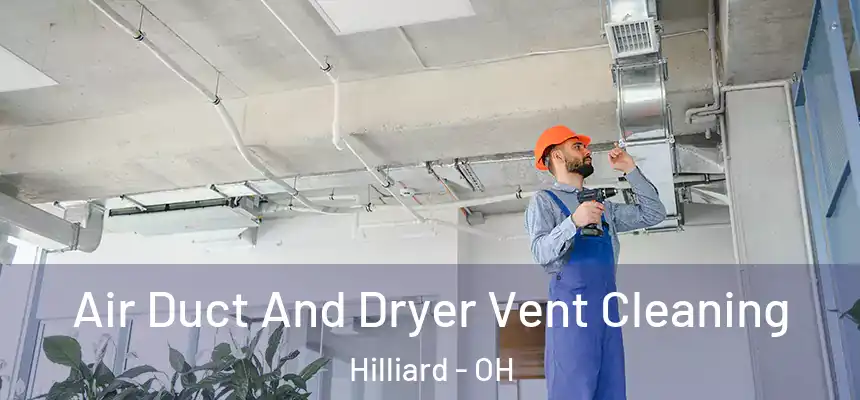  Air Duct And Dryer Vent Cleaning Hilliard - OH