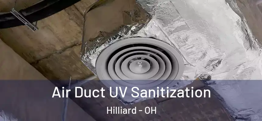 Air Duct UV Sanitization Hilliard - OH
