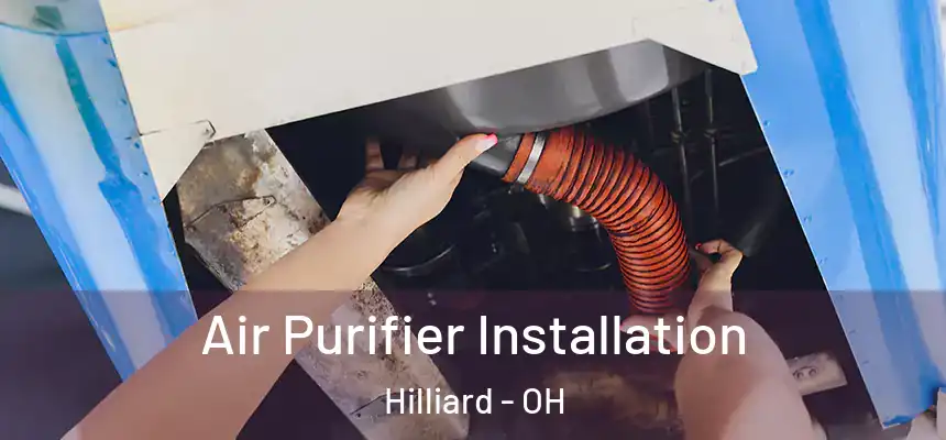 Air Purifier Installation Hilliard - OH