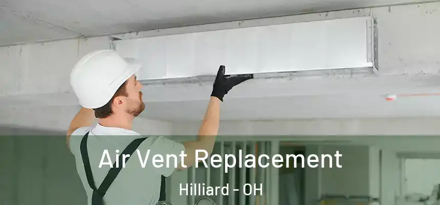  Air Vent Replacement Hilliard - OH