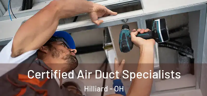 Certified Air Duct Specialists Hilliard - OH