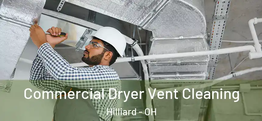 Commercial Dryer Vent Cleaning Hilliard - OH