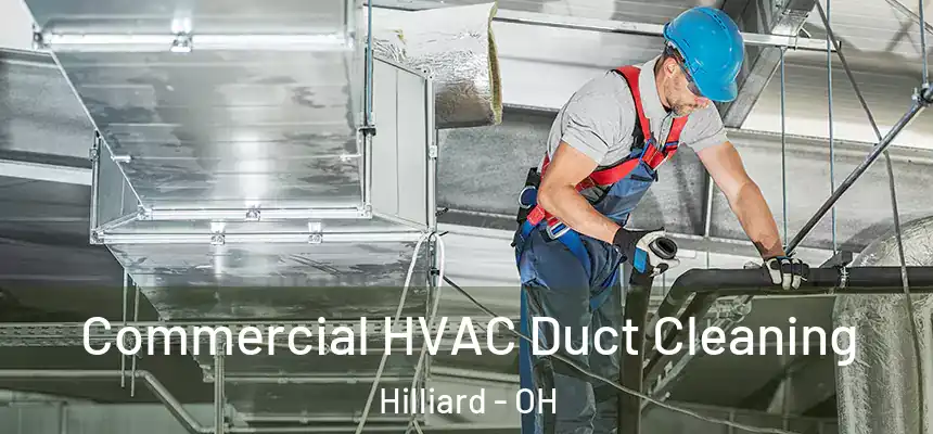  Commercial HVAC Duct Cleaning Hilliard - OH