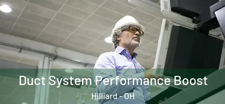  Duct System Performance Boost Hilliard - OH
