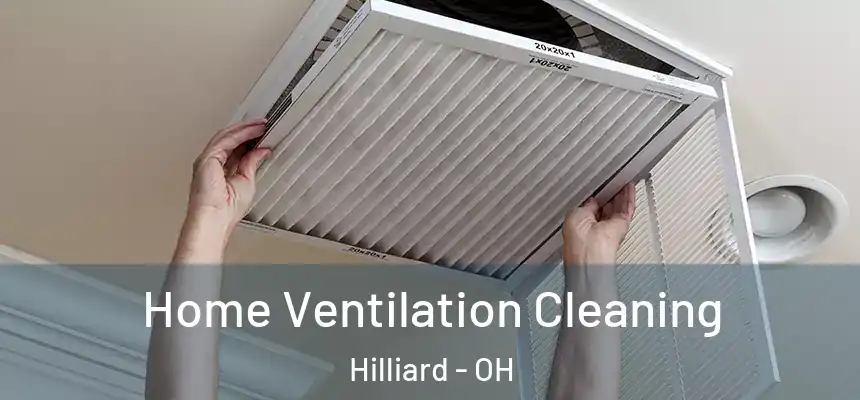 Home Ventilation Cleaning Hilliard - OH