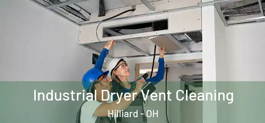 Industrial Dryer Vent Cleaning Hilliard - OH