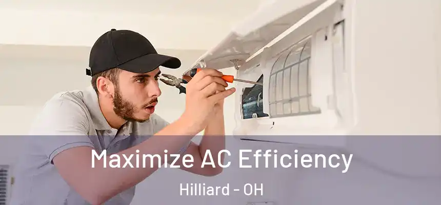 Maximize AC Efficiency Hilliard - OH